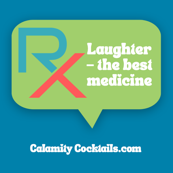 RX: Laughter (the best medicine)